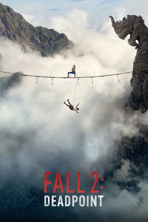 Düşüş 2: Ölümcül Tırmanış - Fall 2: Deadpoint