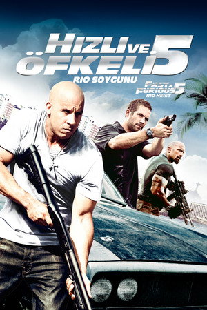 Hızlı ve Öfkeli 5: Rio Soygunu - Fast Five