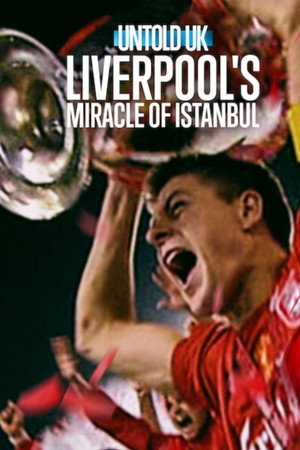 Perde Arkası - Birleşik Krallık: Liverpool'un İstanbul Mucizesi - Untold UK: Liverpool's​ Miracle​ of​ lstanbul izle