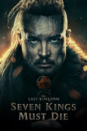 Yedi Kral Ölmeli - The Last Kingdom: Seven Kings Must Die