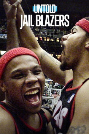 Perde Arkası Jail Blazers - Untold Jail Blazers